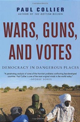 Wars, Guns, And Votes: Democracy In Dangerous Places-..