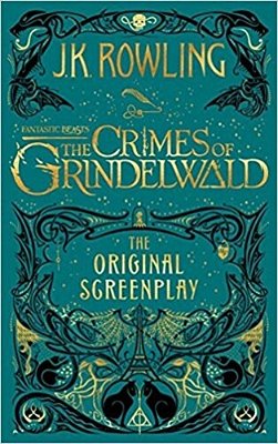 Fantastic Beasts: The Crimes Of Grindelwald -- The Original Screenplay-..