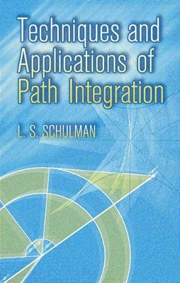 Techniques And Applications Of Path Integration-..