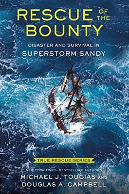 Rescue Of The Bounty (Young Readers Edition): Disaster And Survival In Superstorm Sandy-..