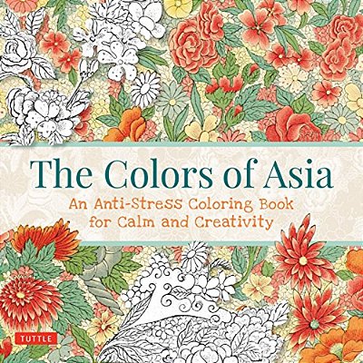 The Colors Of Asia: An Anti-Stress Coloring Book For Calm And Creativity-..