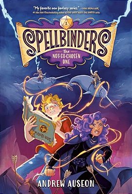 Spellbinders: The Not-So-chosen One-..
