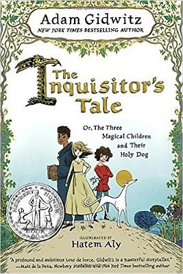 The Inquisitor's Tale: Or, The Three Magical Children And Their Holy Dog-..