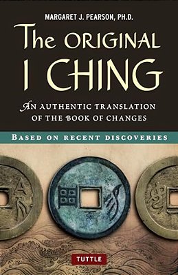 Original I Ching: An Authentic Translation Of The Book Of Changes-..