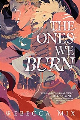 The Ones We Burn-..