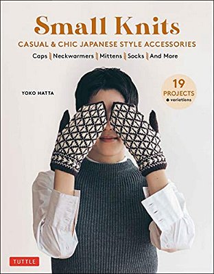 Small Knits: Casual & Chic Japanese Style Accessories (19 Projects + Variations)-..