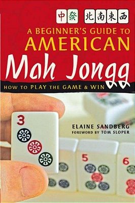 A Beginner's Guide To American Mah Jongg: How To Play The Game & Win-..