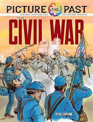 Picture The Past: The Civil War: Historical Coloring Book-..