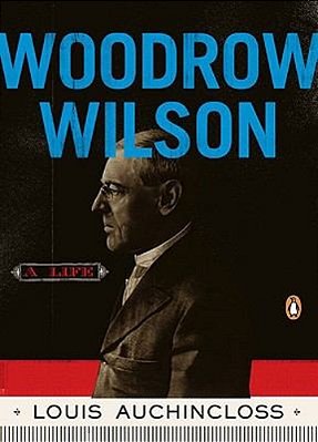 Woodrow Wilson: A Life-..
