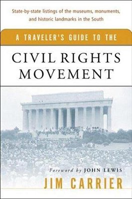 A Traveler's Guide To The Civil Rights Movement-..