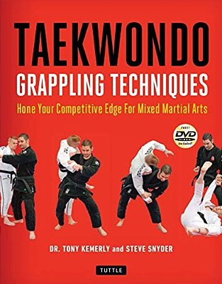Taekwondo Grappling Techniques: Hone Your Competitive Edge For Mixed Martial Arts (Instructional Videos Included)-..