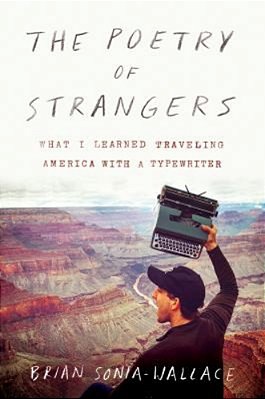 The Poetry Of Strangers: What I Learned Traveling America With A Typewriter-..