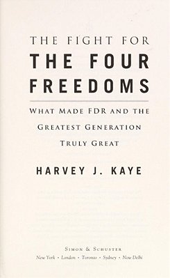 The Fight For The Four Freedoms: What Made Fdr And The Greatest Generation Truly Great-..