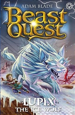 Beast Quest: Lupix The Ice Wolf: Series 31 Book 1-..