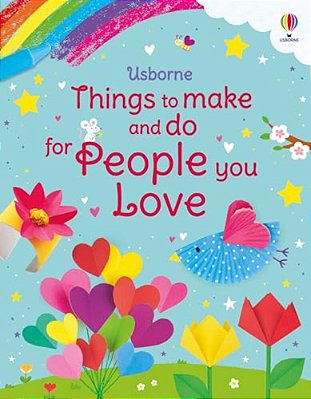 Things To Make And Do For People You Love-..