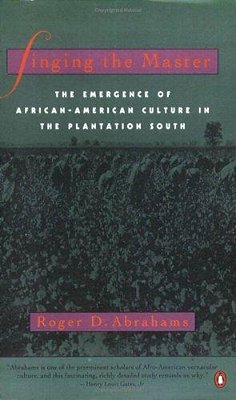 Singing The Master: The Emergence Of African-American Culture In The Plantationsouth-..