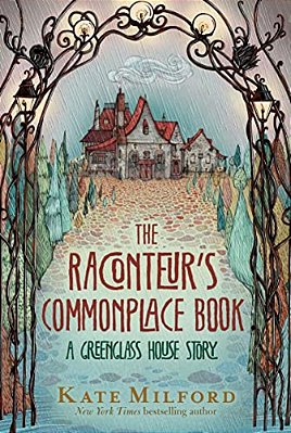 The Raconteur's Commonplace Book: A Greenglass House Story-..