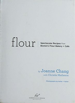 Flour: Spectacular Recipes From Boston's Flour Bakery + Cafe-..