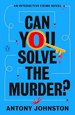 Can You Solve The Murder?: An Interactive Crime Novel-..
