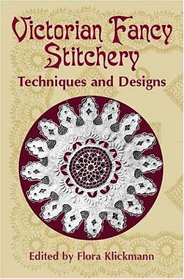 Victorian Fancy Stitchery: Techniques & Designs-..