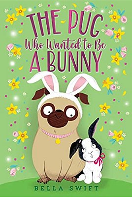 The Pug Who Wanted To Be A Bunny-..