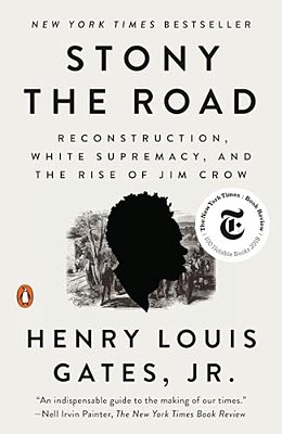 Stony The Road: Reconstruction, White Supremacy, And The Rise Of Jim Crow-..