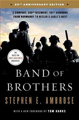 Band Of Brothers: E Company, 506Th Regiment, 101St Airborne From Normandy To Hitler's Eagle's Nest-..