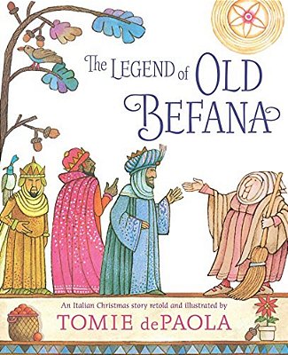 The Legend Of Old Befana: An Italian Christmas Story-..