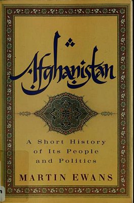 Afghanistan: A Short History Of Its People And Politics-..