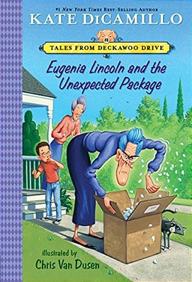 Eugenia Lincoln And The Unexpected Package: Tales From Deckawoo Drive, Volume Four (A Quirky Early Chapter Book Of Surprise And Self-Discovery - For K-..