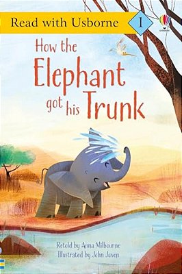 How The Elephant Got His Trunk-..