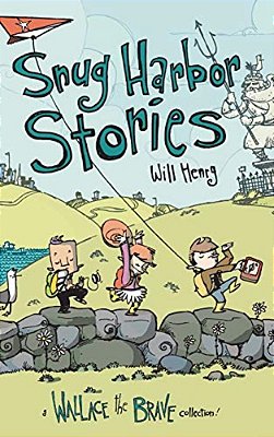 Snug Harbor Stories: A Wallace The Brave Collection!-..