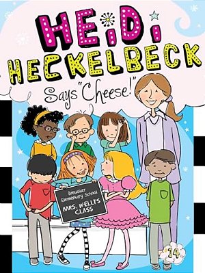 Heidi Heckelbeck Says Cheese!-..