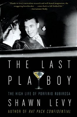The Last Playboy: The High Life Of Porfirio Rubirosa-..
