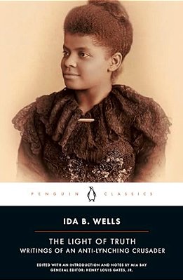 The Light Of Truth: Writings Of An Anti-Lynching Crusader-..