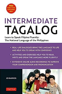 Intermediate Tagalog: Learn To Speak Fluent Tagalog (Filipino), The National Language Of The Philippines (Online Media Downloads Included) [With CD-ROM-..