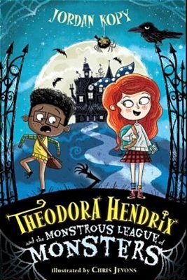 Theodora Hendrix And The Monstrous League Of Monsters-..