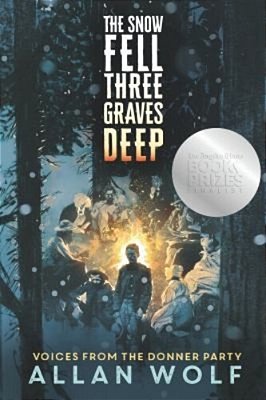 The Snow Fell Three Graves Deep: Voices From The Donner Party-..
