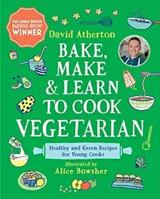 Bake, Make, And Learn To Cook Vegetarian: Healthy And Green Recipes For Young Cooks-..