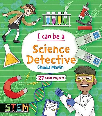 I Can Be A Science Detective: Fun Stem Activities For Kids-..