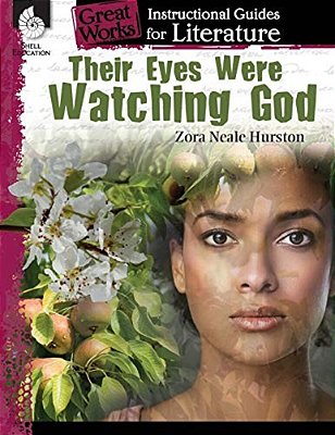 Their Eyes Were Watching God: An Instructional Guide For Literature-..