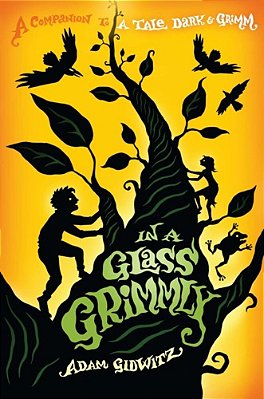 In A Glass Grimmly: A Companion To A Tale Dark & Grimm-..