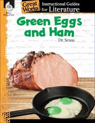 Green Eggs And Ham: An Instructional Guide For Literature-..