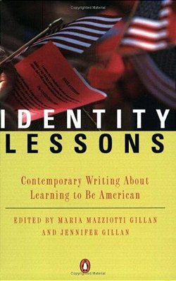 Identity Lessons: Contemporary Writing About Learning To Be American-..