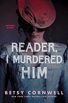 Reader, I Murdered Him-..