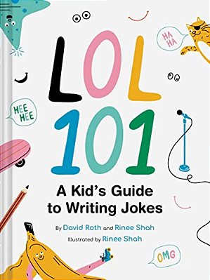 Lol 101: A Kid's Guide To Writing Jokes-..