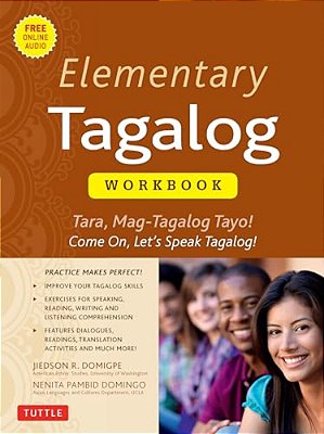 Elementary Tagalog Workbook: Tara, Mag-Tagalog Tayo! Come On, Let's Speak Tagalog! (Online Audio Download Included)-..