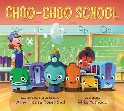 Choo-Choo School: All Aboard For The First Day Of School-..