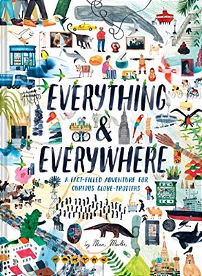 Everything & Everywhere: A Fact-Filled Adventure For Curious Globe-Trotters (Travel Book For Children, Kids Adventure Book, World Fact Book For Kids)-..