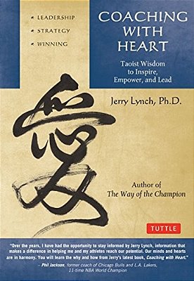 Coaching With Heart: Taoist Wisdom To Inspire, Empower, And Lead-..